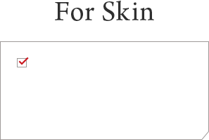 For Skin