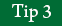 Tip 3